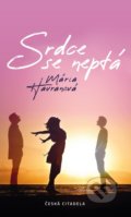 Kniha: Srdce se neptá (Mária Havranová). Česká citadela, 2021 Kniha: Srdce se neptá (Mária Havranová). Česká citadela, 2021