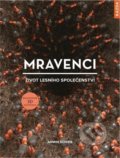 Kniha: Mravenci - život lesního společenství (Armin Schieb). Nakladatelství KAZDA, 2021 Kniha: Mravenci - život lesního společenství (Armin Schieb). Nakladatelství KAZDA, 2021