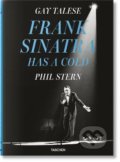 Kniha: Frank Sinatra Has a Cold (Gay Talese a Phil Stern). Taschen, 2021 Kniha: Frank Sinatra Has a Cold (Gay Talese a Phil Stern). Taschen, 2021
