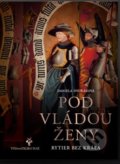 Kniha: Pod vládou ženy (Daniela Dvořáková). Rak, 2021 Kniha: Pod vládou ženy (Daniela Dvořáková). Rak, 2021