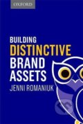 Kniha: Building Distinctive Brand Assets (Jenni Romaniuk). Oxford University Press, 2018 Kniha: Building Distinctive Brand Assets (Jenni Romaniuk). Oxford University Press, 2018