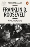 Kniha: Franklin D. Roosevelt (Robert Dallek). Penguin Books, 2018 Kniha: Franklin D. Roosevelt (Robert Dallek). Penguin Books, 2018