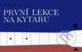 Kniha: První lekce na kytaru (Josef Kotík). Bärenreiter Praha, 2021 Kniha: První lekce na kytaru (Josef Kotík). Bärenreiter Praha, 2021