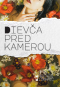 Kniha: Dievča pred kamerou (Mojca Milovič), 2021 Kniha: Dievča pred kamerou (Mojca Milovič), 2021