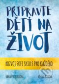 Kniha: Připravte děti na život (Hana Vykoupilová a Helena Zitková). BIZBOOKS, 2021 Kniha: Připravte děti na život (Hana Vykoupilová a Helena Zitková). BIZBOOKS, 2021