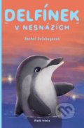 Kniha: Delfínek v nesnázích (Rachel Delahaye). Mladá fronta, 2021 Kniha: Delfínek v nesnázích (Rachel Delahaye). Mladá fronta, 2021