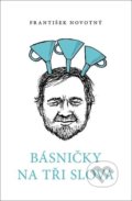 Kniha: Básničky na tři slova (František Novotný). Radioservis, 2021 Kniha: Básničky na tři slova (František Novotný). Radioservis, 2021