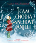 Kniha: Kam chodia snehoví anjeli (Maggie O'Farrell), 2021 Kniha: Kam chodia snehoví anjeli (Maggie O'Farrell), 2021