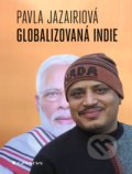Kniha: Globalizovaná Indie (Pavla Jazairi). Grada, 2021 Kniha: Globalizovaná Indie (Pavla Jazairi). Grada, 2021