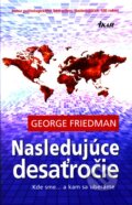 Kniha: Nasledujúce desaťročie (George Friedman). Ikar, 2011 Kniha: Nasledujúce desaťročie (George Friedman). Ikar, 2011