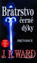Kniha: Bratrstvo černé dýky – Průvodce (J.R. Ward). Baronet, 2011 Kniha: Bratrstvo černé dýky – Průvodce (J.R. Ward). Baronet, 2011