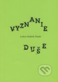 Kniha: Vyznanie duše (Lubica Stefanik Hupka). Ľubica Štefaniková, 2011 Kniha: Vyznanie duše (Lubica Stefanik Hupka). Ľubica Štefaniková, 2011