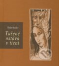 Kniha: Tušené ostáva v tieni (Štefan Bučko). Petrus, 2011 Kniha: Tušené ostáva v tieni (Štefan Bučko). Petrus, 2011