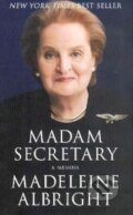 Kniha: Madam Secretary: A Memoir (Madeleine Albright). MacMillan, 2003 Kniha: Madam Secretary: A Memoir (Madeleine Albright). MacMillan, 2003