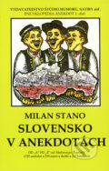 Kniha: Slovensko v anekdotách (Milan Stano). Vydavateľstvo Štúdio humoru a satiry, 2011 Kniha: Slovensko v anekdotách (Milan Stano). Vydavateľstvo Štúdio humoru a satiry, 2011