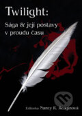 Kniha: Twilight: Sága & její postavy v proudu času (XYZ). XYZ, 2011 Kniha: Twilight: Sága & její postavy v proudu času (XYZ). XYZ, 2011