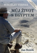 Miroslav Verner / Můj život s Egyptem - Jan Boněk, 2011
