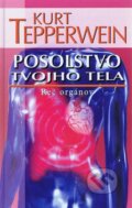 Kniha: Posolstvo tvojho tela (Kurt Tepperwein). NOXI, 2011 Kniha: Posolstvo tvojho tela (Kurt Tepperwein). NOXI, 2011
