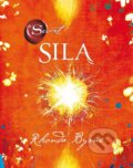 Kniha: Sila (Rhonda Byrne). Ikar, 2011 Kniha: Sila (Rhonda Byrne). Ikar, 2011
