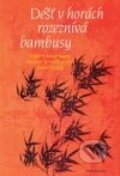 Kniha: Déšť v horách rozeznívá bambusy, 2005 Kniha: Déšť v horách rozeznívá bambusy, 2005