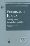 Kniha: Ferdinand Juriga (Miroslav Pekník a kolektív). VEDA, Ústav politických vied SAV, 2009 Kniha: Ferdinand Juriga (Miroslav Pekník a kolektív). VEDA, Ústav politických vied SAV, 2009
