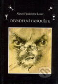 Kniha: Divadelní fanoušek (Alexej Fjodorovič Losev). Volvox Globator, 2006 Kniha: Divadelní fanoušek (Alexej Fjodorovič Losev). Volvox Globator, 2006