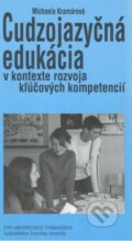 Kniha: Cudzojazčná edukácia (Michaela Kramárová). Trnavská univerzita, 2010 Kniha: Cudzojazčná edukácia (Michaela Kramárová). Trnavská univerzita, 2010