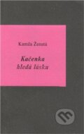 Kniha: Kačenka hledá lásku (Kamila Ženatá). Divus, 2011 Kniha: Kačenka hledá lásku (Kamila Ženatá). Divus, 2011