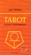 Kniha: Tarot stezky moudrosti (Jan Němec). Malvern, 2011 Kniha: Tarot stezky moudrosti (Jan Němec). Malvern, 2011