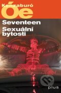 Seventeen / Sexuální bytosti - Kenzaburó Óe, Plus, 2011
