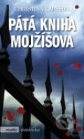 Kniha: Pátá kniha Mojžíšova (Christina Larsson). Motto, 2011 Kniha: Pátá kniha Mojžíšova (Christina Larsson). Motto, 2011
