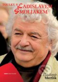 Kniha: Toulky s Ladislavem Smoljakem (Vladimír Mertlík). Edice ČT, 2014 Kniha: Toulky s Ladislavem Smoljakem (Vladimír Mertlík). Edice ČT, 2014