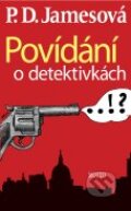 Kniha: Povídání o detektivkách (P.D. James). Motto, 2011 Kniha: Povídání o detektivkách (P.D. James). Motto, 2011