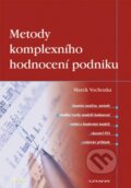 Kniha: Metody komplexního hodnocení podniku (Marek Vochozka). Grada, 2011 Kniha: Metody komplexního hodnocení podniku (Marek Vochozka). Grada, 2011