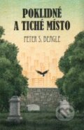 Kniha: Poklidné a tiché místo (Peter S. Beagle), 2011 Kniha: Poklidné a tiché místo (Peter S. Beagle), 2011