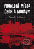 Kniha: Prokletá místa Čech a Moravy (Veronika Rubínková). Plot, 2011 Kniha: Prokletá místa Čech a Moravy (Veronika Rubínková). Plot, 2011
