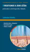 Kniha: Hirsutismus a jeho léčba (Luboslav Stárka). Maxdorf, 2012 Kniha: Hirsutismus a jeho léčba (Luboslav Stárka). Maxdorf, 2012