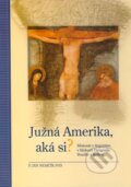 Kniha: Južná Amerika, aká si? (P. Ján Nemčík). Spoločnosť Božieho Slova Kniha: Južná Amerika, aká si? (P. Ján Nemčík). Spoločnosť Božieho Slova