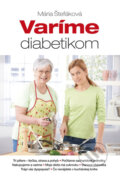 Kniha: Varíme diabetikom (Mária Štefáková). Kontakt, 2012 Kniha: Varíme diabetikom (Mária Štefáková). Kontakt, 2012