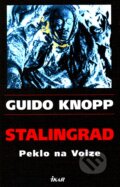 Kniha: Stalingrad (Guido Knopp). Ikar CZ, 2010 Kniha: Stalingrad (Guido Knopp). Ikar CZ, 2010