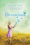 Kniha: Dreamland (Alyson Noel). MacMillan, 2011 Kniha: Dreamland (Alyson Noel). MacMillan, 2011