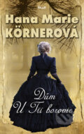 Kniha: Dům U Tří borovic (Hana Marie Körnerová). Ikar CZ, 2011 Kniha: Dům U Tří borovic (Hana Marie Körnerová). Ikar CZ, 2011