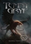Kniha: Temný gryf (Katie J. Taylor). Zoner Press, 2011 Kniha: Temný gryf (Katie J. Taylor). Zoner Press, 2011