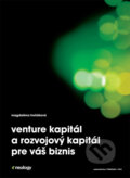 Kniha: Venture kapitál a rozvojový kapitál pre váš biznis (Magdaléna Freňáková). Trend Holding Kniha: Venture kapitál a rozvojový kapitál pre váš biznis (Magdaléna Freňáková). Trend Holding
