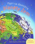Kniha: Pozri sa dovnútra - Planéty Zem (Katie Daynes a Peter Allen). Svojtka&Co., 2011 Kniha: Pozri sa dovnútra - Planéty Zem (Katie Daynes a Peter Allen). Svojtka&Co., 2011