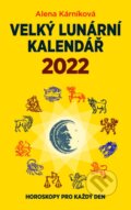Kniha: Velký lunární kalendář 2022 (Alena Kárníková). LIKA KLUB, 2021 Kniha: Velký lunární kalendář 2022 (Alena Kárníková). LIKA KLUB, 2021