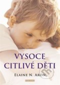 Kniha: Vysoce citlivé děti (Elaine N. Aron), 2021 Kniha: Vysoce citlivé děti (Elaine N. Aron), 2021
