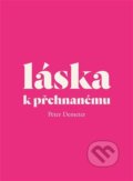 Kniha: Láska k přehnanému (Peter Demeter). Nakladatelství Jihočeské univerzity, 2021 Kniha: Láska k přehnanému (Peter Demeter). Nakladatelství Jihočeské univerzity, 2021