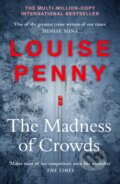 Kniha: The Madness of Crowds (Louise Penny). Hodder and Stoughton, 2021 Kniha: The Madness of Crowds (Louise Penny). Hodder and Stoughton, 2021