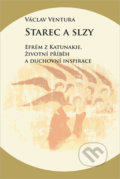 Kniha: Starec a slzy (Václav Ventura). Pavel Mervart, 2021 Kniha: Starec a slzy (Václav Ventura). Pavel Mervart, 2021